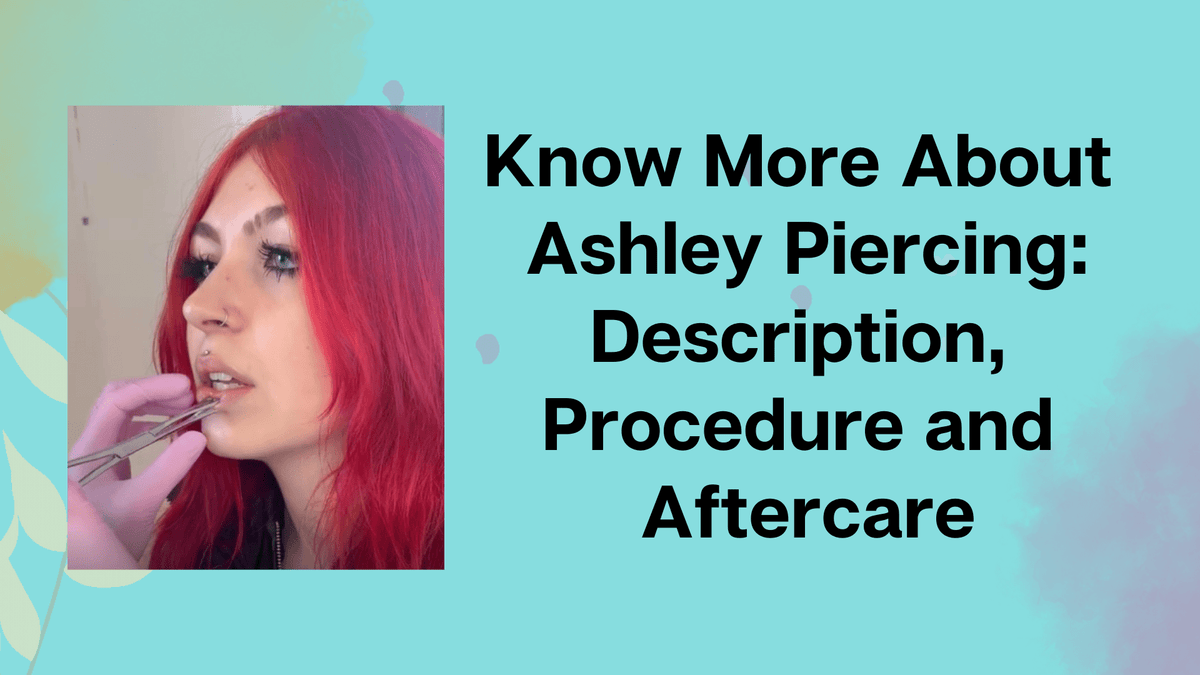 The Ultimate Guide to Ashley Piercing Healing and Aftercare Base