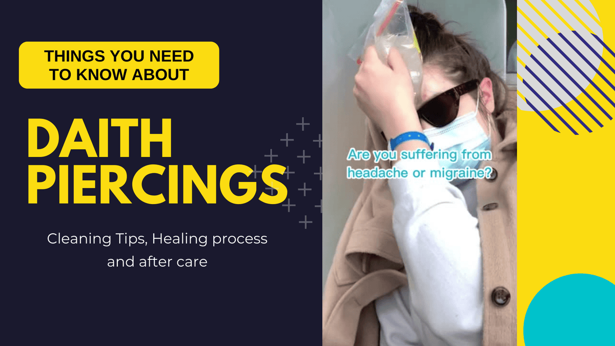 Daith Piercing as A Cure to Migraine? Acupuncturists & Piercing Afterc