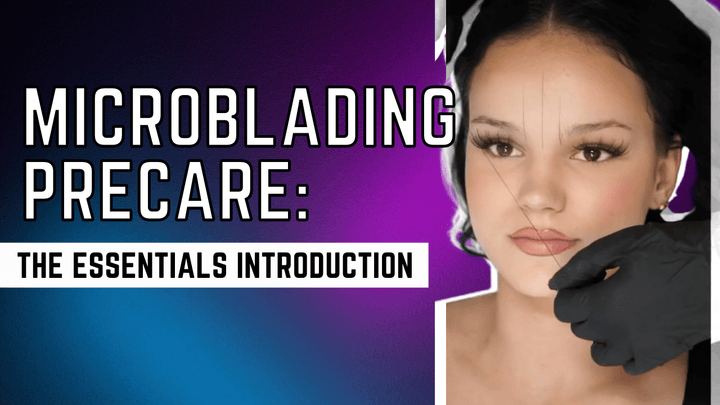 Essential Microblading Precare Tips for a Successful Procedure