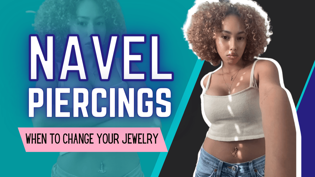Navel Piercing Aftercare How to Safely Change Your Jewelry Base