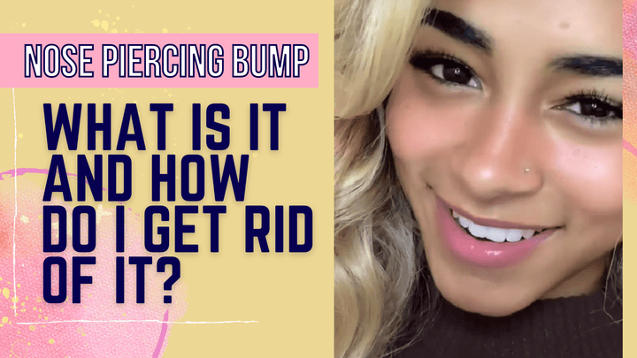 Nose Piercing Bump: What is it and How Do I Get Rid of it?
